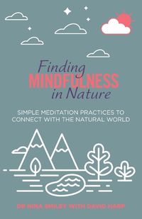 Cover image for Finding Mindfulness in Nature