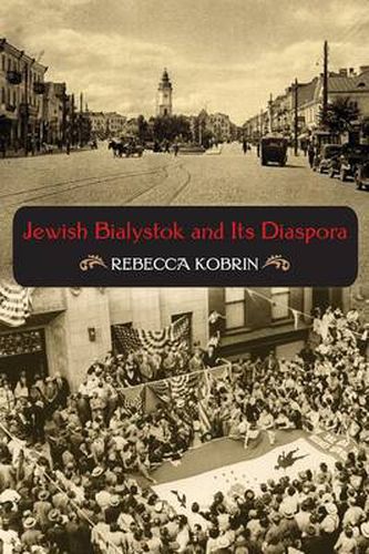 Cover image for Jewish Bialystok and Its Diaspora