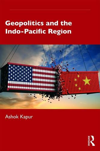 Cover image for Geopolitics and the Indo-Pacific Region