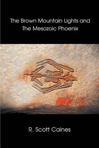 Cover image for The Brown Mountain Lights and the Mesozoic Phoenix