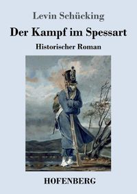 Cover image for Der Kampf im Spessart: Historischer Roman