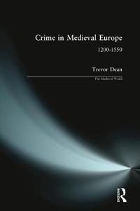 Cover image for Crime in Medieval Europe: 1200-1550