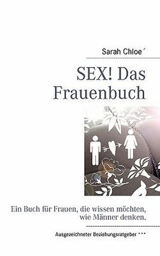 Cover image for Sex! Das Frauenbuch: Ein Buch fur Frauen, die wissen moechten, was fur sexuelle Fantasien ihr Partner hat