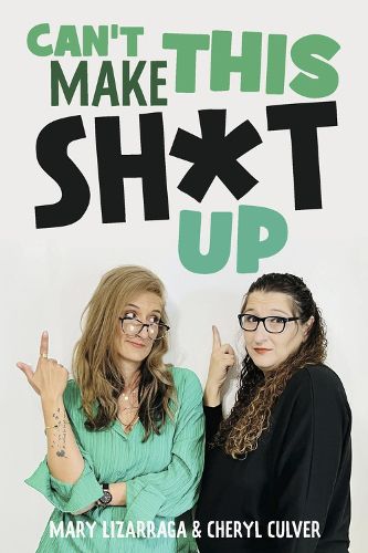 Cover image for Can't Make This Sh*t Up