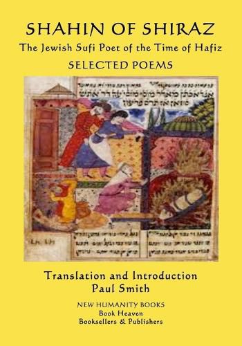 Shahin of Shiraz - The Jewish Sufi Poet of the Time of Hafiz: Selected Poems