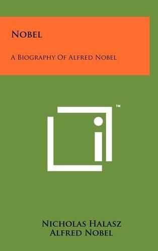 Cover image for Nobel: A Biography of Alfred Nobel