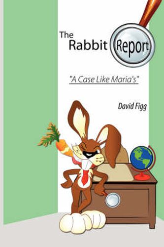 Cover image for The Rabbit Report - A Case Like Maria's