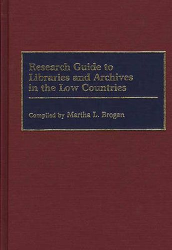 Cover image for Research Guide to Libraries and Archives in the Low Countries