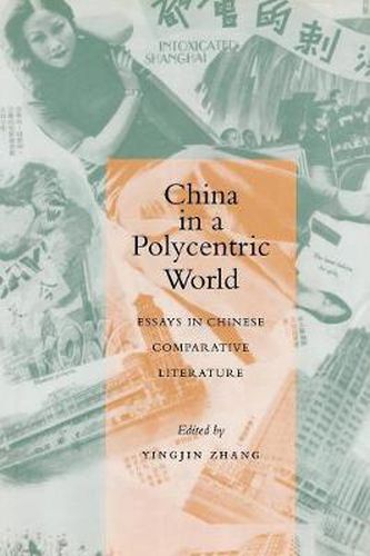 Cover image for China in a Polycentric World: Essays in Chinese Comparative Literature