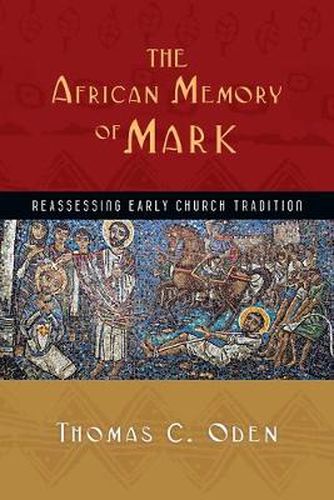 Cover image for The African Memory of Mark - Reassessing Early Church Tradition