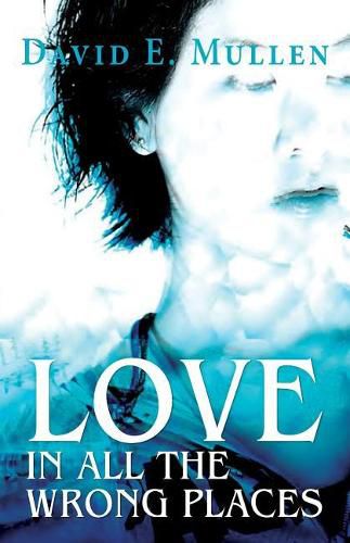 Cover image for Love in All the Wrong Places