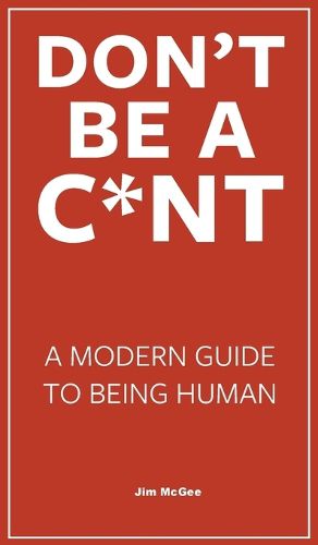 Cover image for Don't Be A C*nt