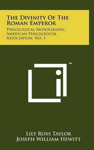 Cover image for The Divinity of the Roman Emperor: Philological Monographs, American Philological Association, No. 1