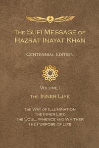 Cover image for Sufi Message of Hazrat Inayat Khan: Volume 1 -- The Inner Life