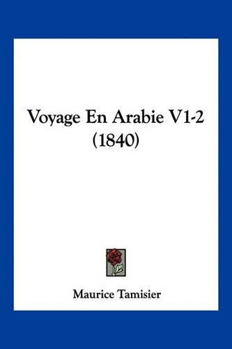 Cover image for Voyage En Arabie V1-2 (1840)