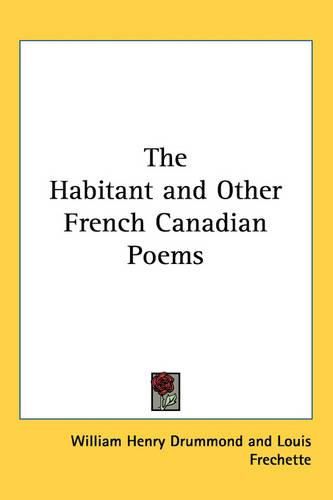 Cover image for The Habitant and Other French Canadian Poems