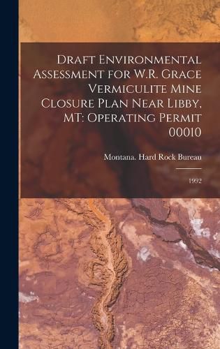 Cover image for Draft Environmental Assessment for W.R. Grace Vermiculite Mine Closure Plan Near Libby, MT