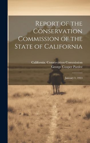 Cover image for Report of the Conservation Commission of the State of California