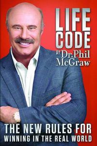 Cover image for Life Code: The New Rules for Winning in the Real World