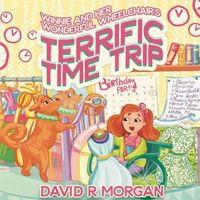 Cover image for Winnie and Her Wonderful Wheelchair's Terrific Time Trip