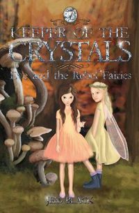 Cover image for Eve and the Rebel Fairies: Keeper of the Crystals #7