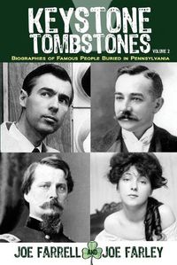 Cover image for Keystone Tombstones - Volume 2: Biographies of Famous People Buried in Pennsylvania