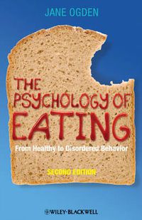 Cover image for The Psychology of Eating - From Healthy To Disordered Behavior 2e