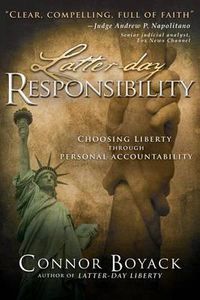 Cover image for Latter-Day Responsibility: Choosing Liberty Through Personal Accountability