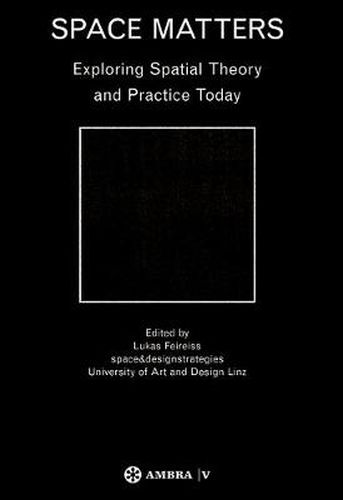 Cover image for Space Matters: Exploring Spatial Theory and Practice Today