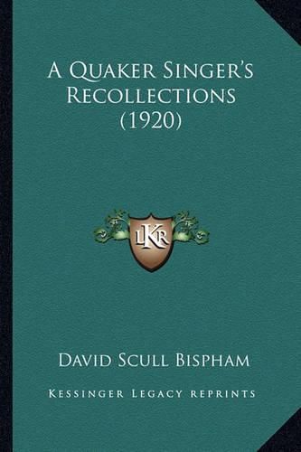 A Quaker Singer's Recollections (1920)