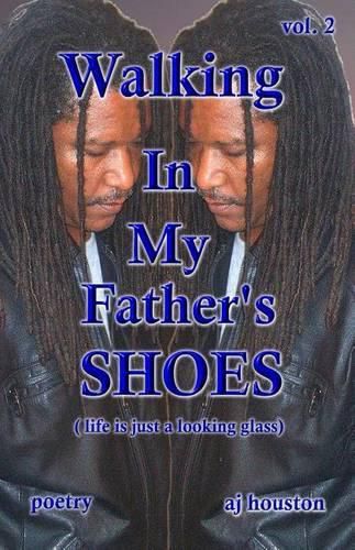 Cover image for Walking In My Father's Shoes Vol 2: Life Is Just A Looking Glass