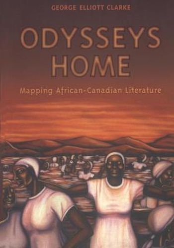 Cover image for Odysseys Home: Mapping African-Canadian Literature