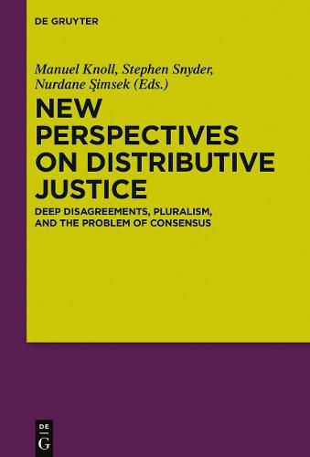 New Perspectives on Distributive Justice: Deep Disagreements, Pluralism, and the Problem of Consensus