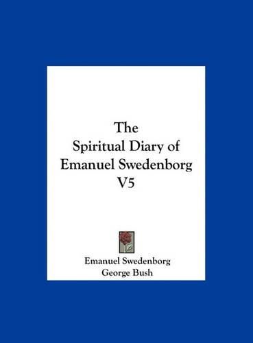 The Spiritual Diary of Emanuel Swedenborg V5