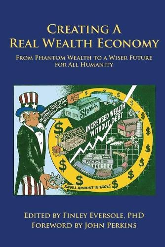 Cover image for Creating a Real Wealth Economy: From Phantom Wealth to a Wiser Future for All Humanity