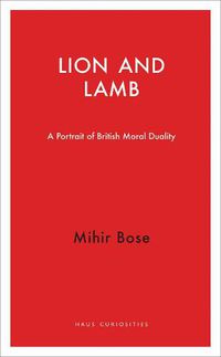 Cover image for Lion and Lamb: A Portrait of British Moral Duality