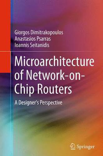 Cover image for Microarchitecture of Network-on-Chip Routers: A Designer's Perspective