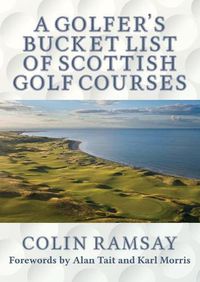 Cover image for A Golfer's Bucket List of Scottish Golf Courses