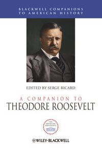 Cover image for A Companion to Theodore Roosevelt