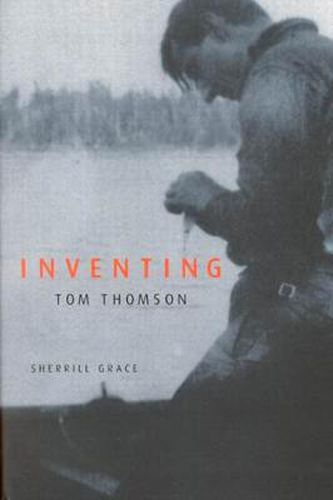 Cover image for Inventing Tom Thomson: From Biographical Fictions to Fictional Autobiographies and Reproductions