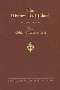 Cover image for The History of al-Tabari Vol. 27: The 'Abbasid Revolution A.D. 743-750/A.H. 126-132