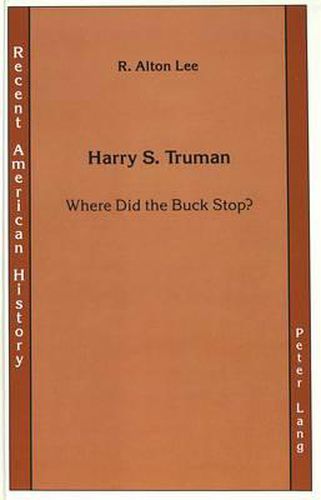 Harry S. Truman: Where Did the Buck Stop?