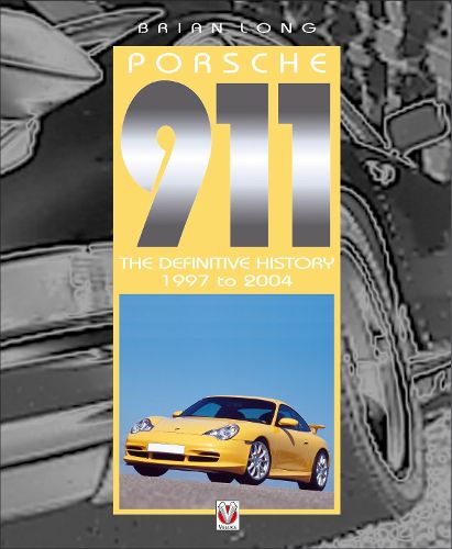 Cover image for Porsche 911: The Definitive History - 1997 to 2004