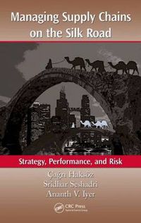 Cover image for Managing Supply Chains on the Silk Road: Strategy, Performance, and Risk