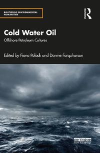 Cover image for Cold Water Oil: Offshore Petroleum Cultures