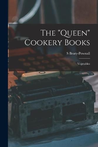 Cover image for The Queen Cookery Books: Vegetables