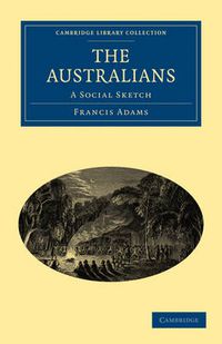 Cover image for The Australians: A Social Sketch