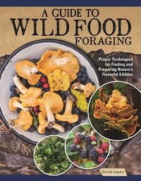Cover image for A Guide to Wild Food Foraging