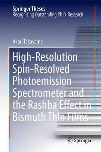 Cover image for High-Resolution Spin-Resolved Photoemission Spectrometer and the Rashba Effect in Bismuth Thin Films