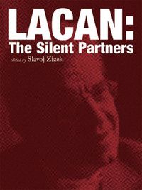 Cover image for Lacan: The Silent Partners